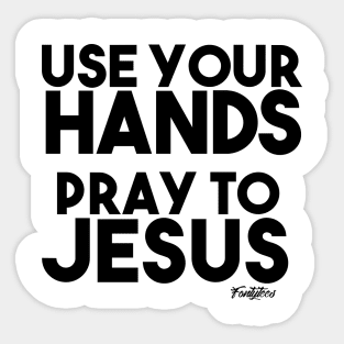 PRAY TO JESUS (B) Sticker